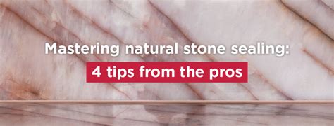 av natural stone surfaces|Mastering Natural Stone Sealing: 4 Tips From the Pros .